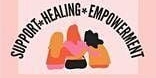 Support. Healing. Empowerment (S.H.E.) Group