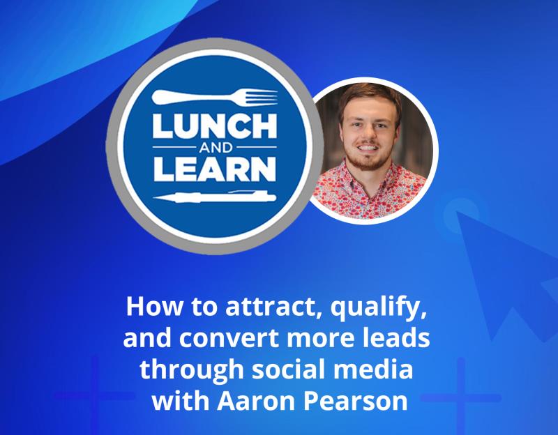Lunch & Learn: Attract, qualify & convert leads to customers