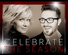 Celebrate The Season with Natalie Grant & Danny Gokey