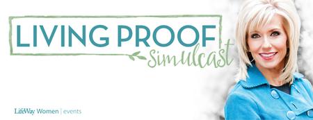 Living Proof Live with Beth Moore Simulcast