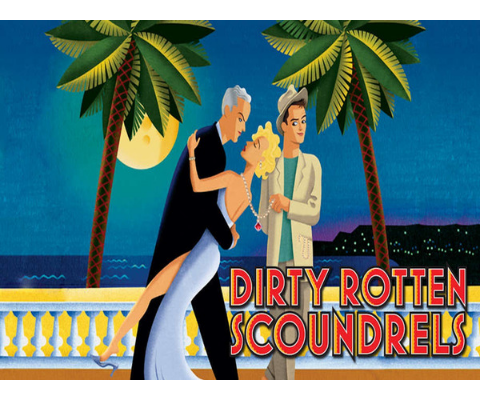 Dirty Rotten Scoundrels (The Musical)