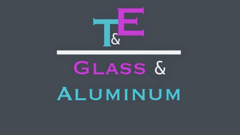 T&E Glass & Aluminum, LLC