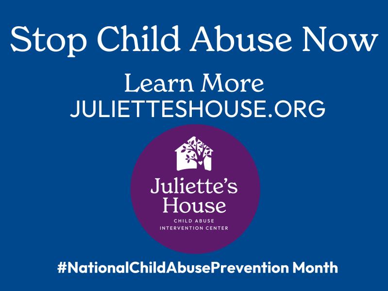 National Child Abuse Prevention Month- Juliette's House