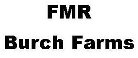 FMR Burch Farms