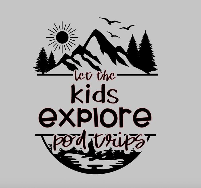 Let The Kids Explore Pod Trips